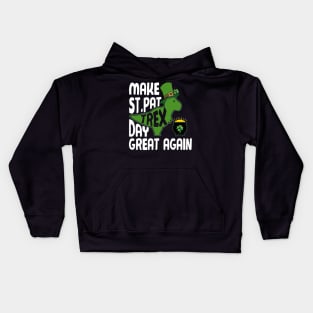 Make St Pat Trex Day Great Again Funny Patrick Day Kids Hoodie